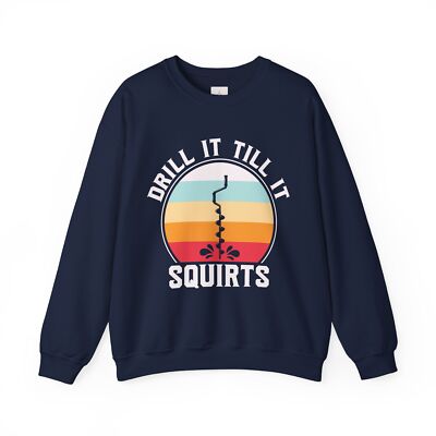 Drill It Till It Squirts Unisex Heavy Blend  Crewneck Sweatshirt