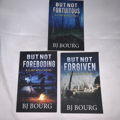 Set Of 3 BJ BOURG BUT NOT FORGIVEN: A CLINT WOLF NOVEL BOOK 12 16 And 2