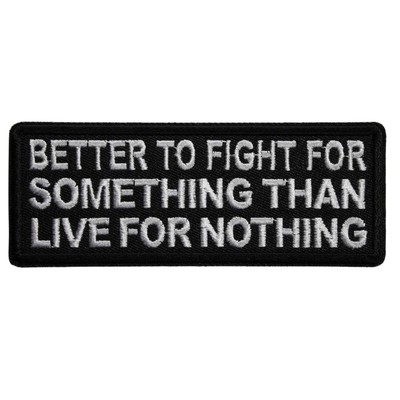 Better To Fight For Something Embroidered Iron On Patch - 026-E