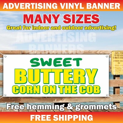 SWEET BUTTERY CORN ON THE COB advertising Banner Vinyl Mesh Sign roasted grilled