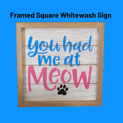Cats, You Had Me At Meow , Pine Wood Frame