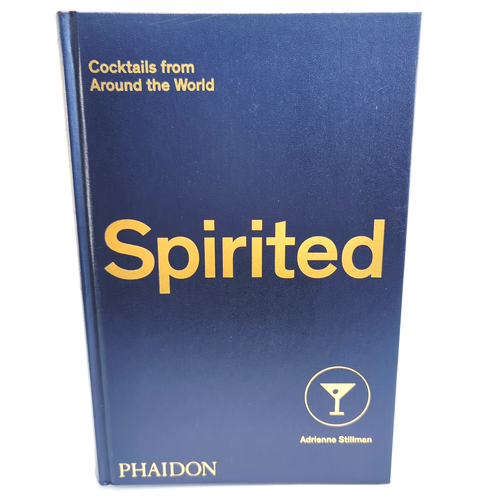 Spirited Cocktails From Around The World by Adrienne Stillman