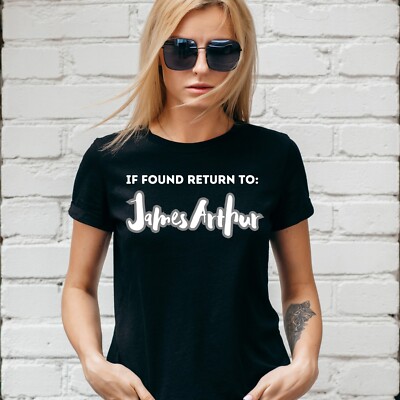 IF FOUND RETURN TO JAMES ARTHUR T-SHIRT, Unisex or Lady Fit