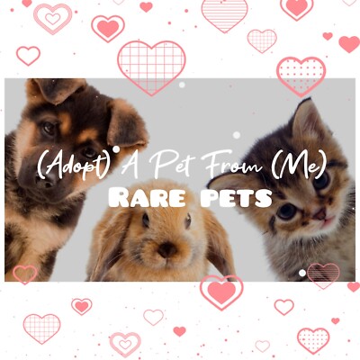 (Adopt) A Pet From (Me) Today! - Rare - FR | F | R | No Potion