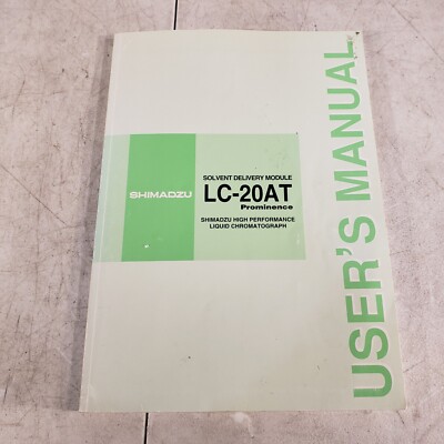 Shimadzu User Manual For LC-20AT Solvent Delivery Module, Liquid Chromotagraphy 