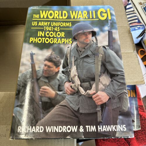 The World War II GI: US Army Uniforms 1941-45 in Color The World War II GI: US Army Uniforms 1941-45 in Color