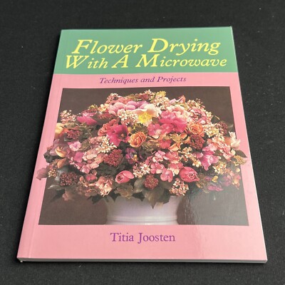 Flower Drying With A Microwave - Titia Joosten (Paperback, 1988)