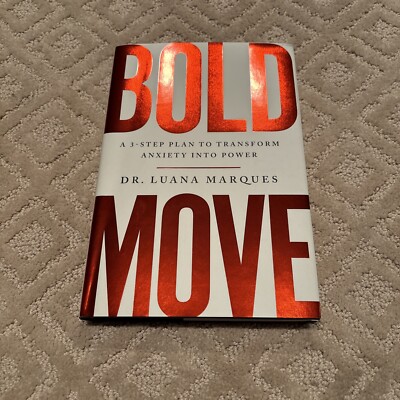 Bold Move: A 3-Step Plan to Transform Anxiety Into Power