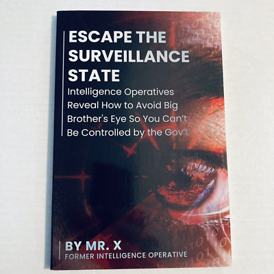 Escape the Surveillance State by Mr. X