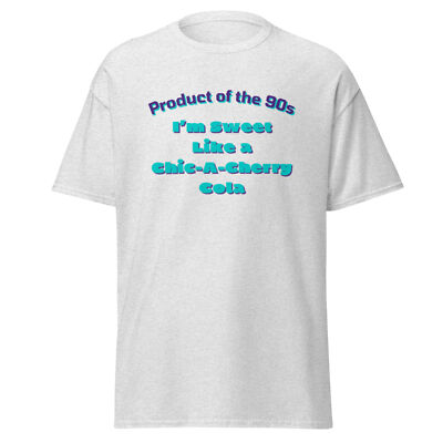 Product of 90s Sweet like a Chic-A-Cherry Cola - Funny 1990 T-Shirt Design Music