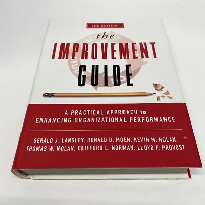 The Improvement Guide : A Practical Approach to Enhancing Organizational - Good