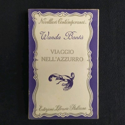 WANDA BONTÀ - VIAGGIO NELL'AZZURRO  - EDIZIONI LIBRARIE ITALIANE 1944