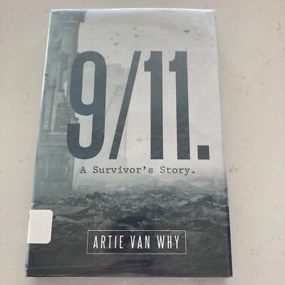 9 11  A Survivor s Story By Arty Van Why