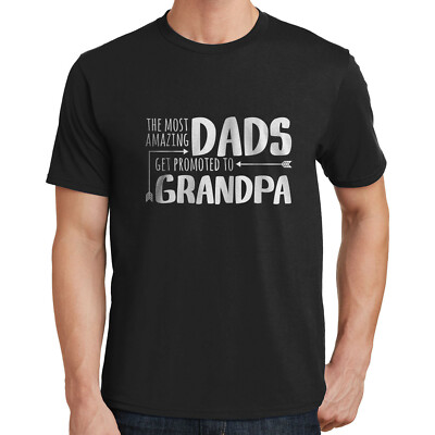 Only the Best Dads get Promoted to Grandpa T-Shirt Fathers Day Gift 2498