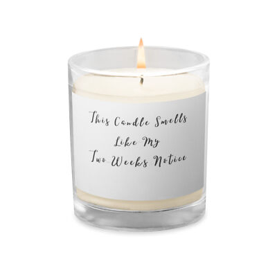 Two Weeks Notice Glass jar soy wax candle