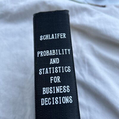 Probability and Statistics for Business Decisions, Schlaifer. 1959 HC