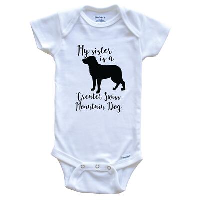 My Sister Is A Greater Swiss Mountain Dog Cute Dog Baby Bodysuit - Baby Bodysuit