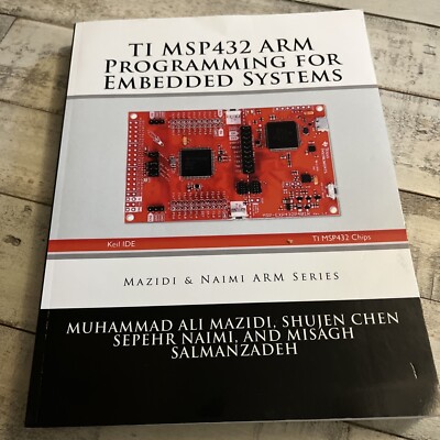 Ti Msp432 Arm Programming for Embedded Systems by Shujen Chen, Muhammad Ali Mazi