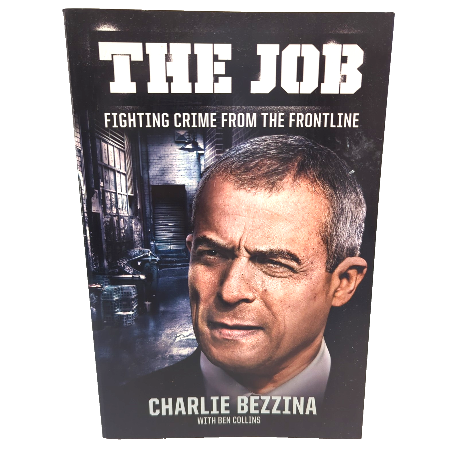 Job: Fighting Crime from the Frontline by Charlie Bezzina