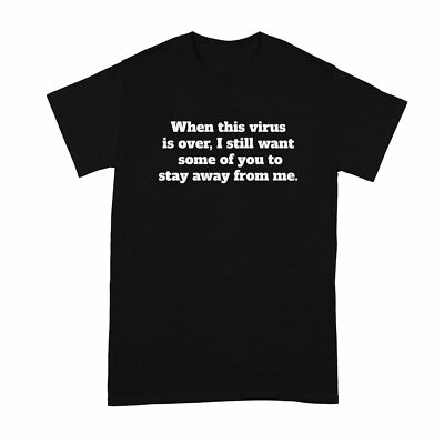 When This Virus Is Over Shirt After This is Over I Still Want Some of You to Sta