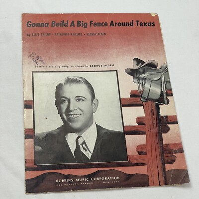 Gonna Build a Big Fence Around Texas 1944 Sheet Music Vintage George Olsen