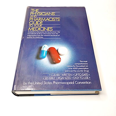 The Physicians' and Pharmacists' Guide to Your Medicines (Hardcover) 1981
