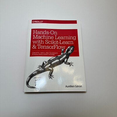 Hands-On Machine Learning with Scikit-Learn and TensorFlow : Concepts, Tools,...