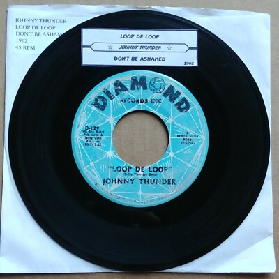 JOHNNY THUNDER Loop De Loop/Don't Be Ashamed 45 7'' R&B SOUL Record Vinyl 1962