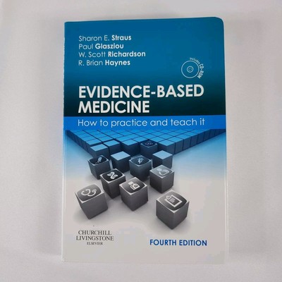 Evidence-Based Medicine : How to Practice and Teach It Paperback CD-ROM 4th Ed.