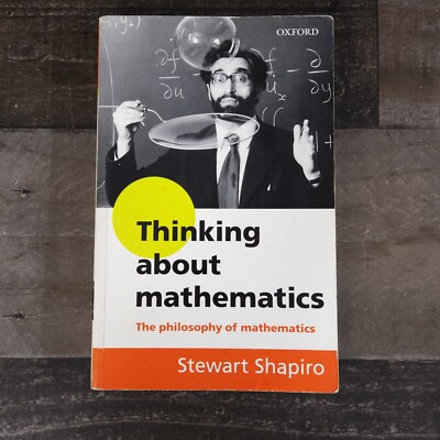 Thinking about Mathematics: The Philosophy of Mathematics by Stewart Shapiro