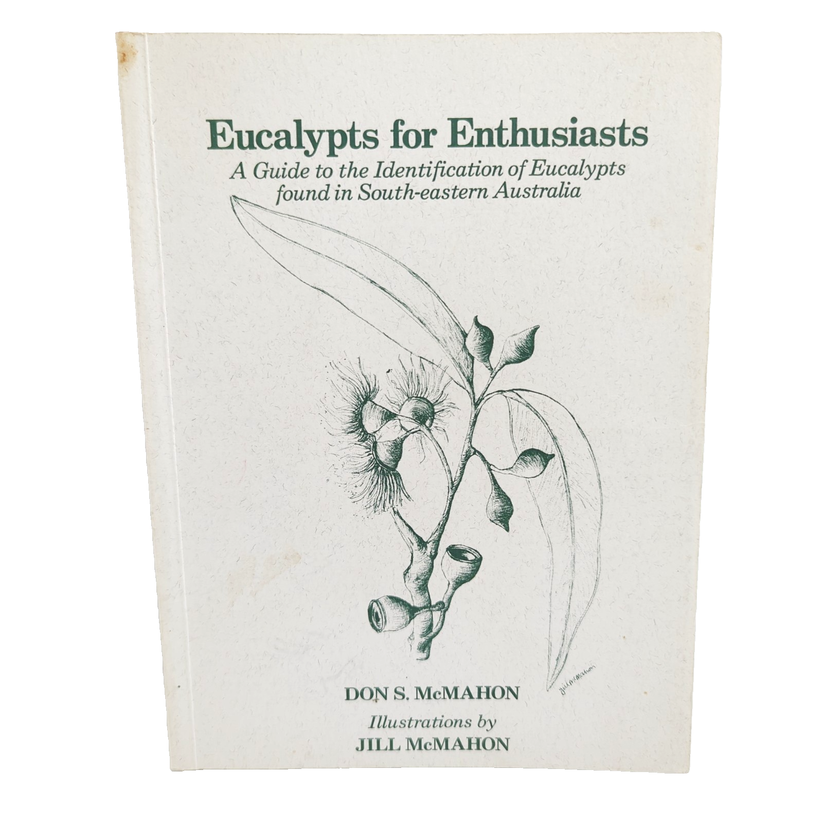Eucalypts For Enthusiasts by Don S. McMahon
