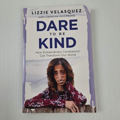 Dare to be Kind by Lizzie Velasquez with Catherine Avril Morris Memoir Self  Help | eBay