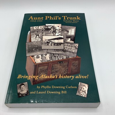 Aunt Phil's Trunk Volume Three Phyllis Downing Carlson and Laurel Downing Bill