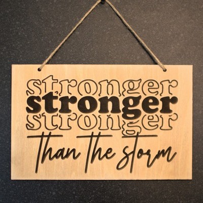Stronger Than The Storm Hanging Sign -Motivational Inspirational Quotes -21.5cm