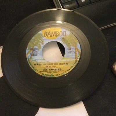 ORIGINAL SOUL 45 - Lee Charles - Girl You Turned Your Back On My Love ISSUE COPY