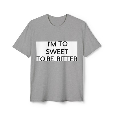 To Sweet To Be Better Unisex District  Re-Tee 