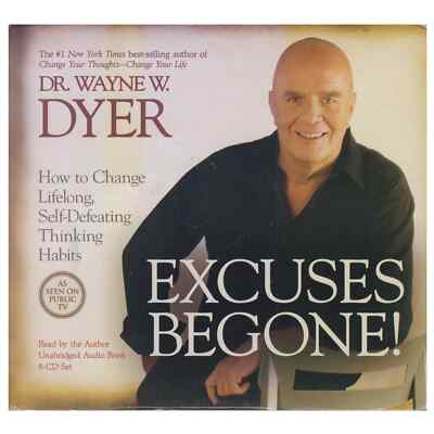 Excuses BeGone! Dr. Wayne Dyer How to Change Lifelong, Self-Defeating Thinking