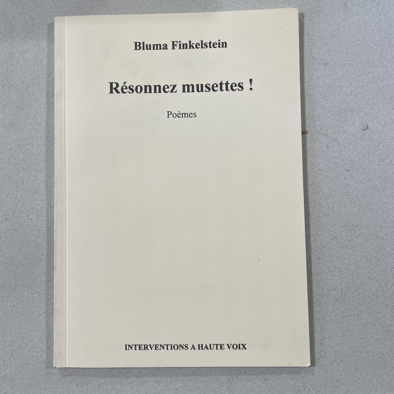 PoÃ©Sie; Bluma Finkelstein, RÃ©Sonnez Musettes! 2005, Interventions Ã  Haute Voix