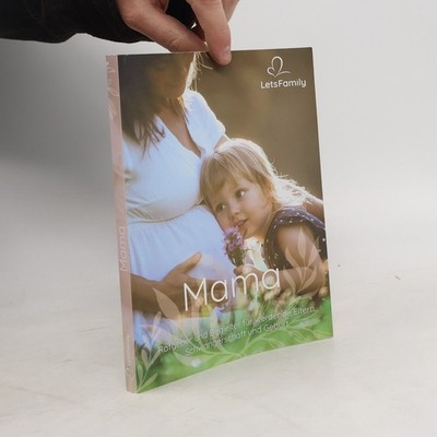 Mama: Ratgeber und Begleiter für werdende Eltern Schwangerschaft und Geburt