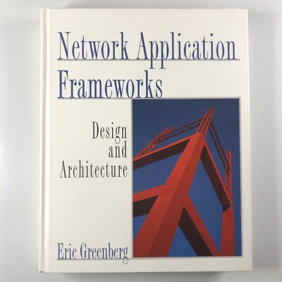 Network Application Frameworks Design & Architecture Eric Greenberg Harcover