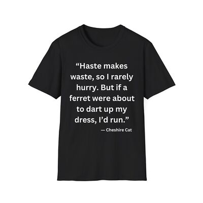Haste makes waste - Lewis Carroll T-Shirt