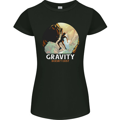 Rock Climbing Gravity Doesnt Exist Funny Climber Womens Petite Cut T-Shirt