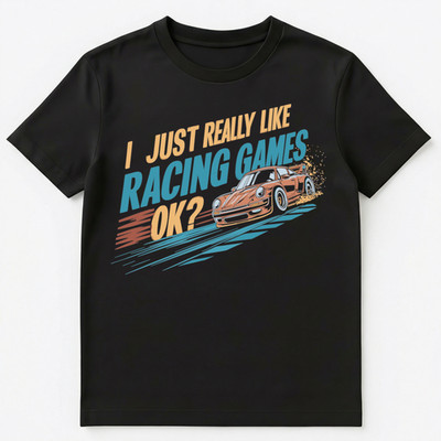 I Just Really Like Racing Games Ok Unisex T-Shirt