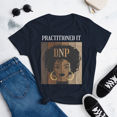 Practitioned It DNP Nursing Practice Degree Graduate Afro Women's t-shirt