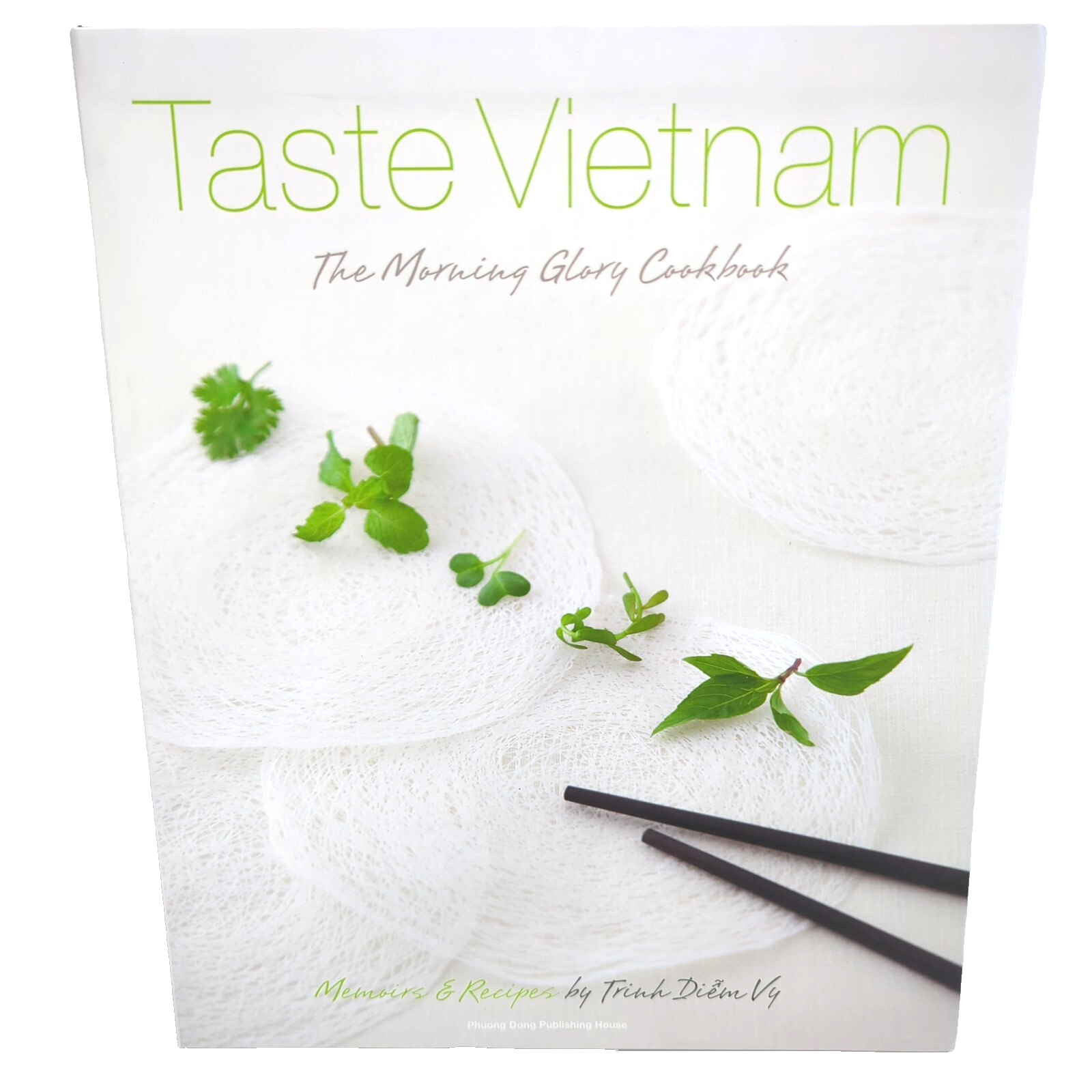 Taste Vietnam the Morning Glory Cookbook by Trinh Dien Vy