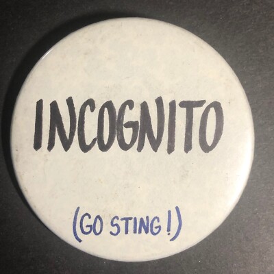 Incognito (Go Sting!) Vintage Steel c1980's-90's 2 1/4'' Pinback Button