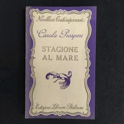 CAROLA PROSPERI - STAGIONE AL MARE - EDIZIONI LIBRARIE ITALIANE 1944