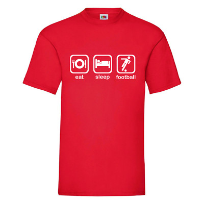 Eat, Sleep, Football - Football Fan T-Shirt, Football Player - Footie Fan Gift