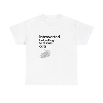Introverted But Willing To Discuss Cats Unisex Heavy Cotton Tee
