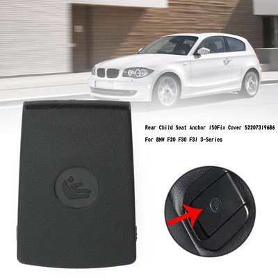 Rear Child Seat Anchor ISOFix Cover 52207319686 For BMW F20 F30 F31 3-Series d